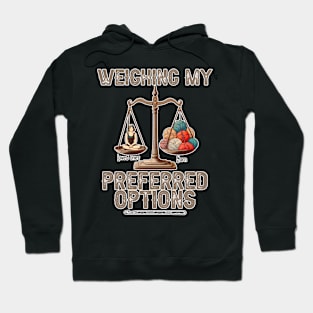 Weighing my preferred options - loved ones or yarn? Hoodie